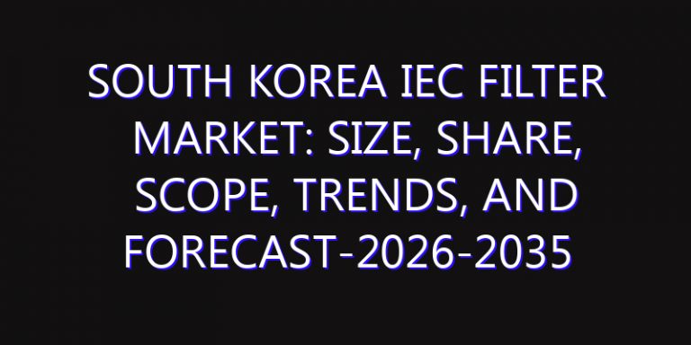 South Korea IEC Filter Market: Size, Share, Scope, Trends, and Forecast-2026-2035