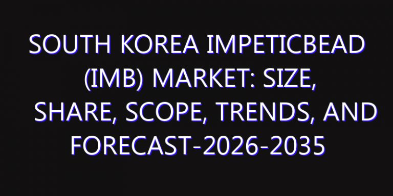 South Korea ImpetiCbead (IMB) Market: Size, Share, Scope, Trends, and Forecast-2026-2035