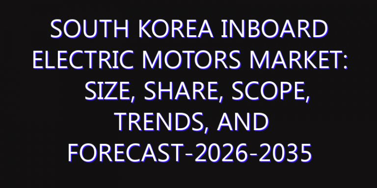 South Korea Inboard Electric Motors Market: Size, Share, Scope, Trends, and Forecast-2026-2035