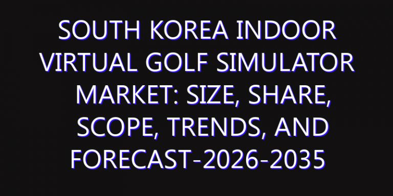 South Korea Indoor Virtual Golf Simulator Market: Size, Share, Scope, Trends, and Forecast-2026-2035