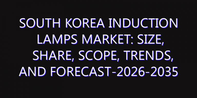 South Korea Induction Lamps Market: Size, Share, Scope, Trends, and Forecast-2026-2035
