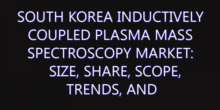 South Korea Inductively Coupled Plasma Mass Spectroscopy Market: Size, Share, Scope, Trends, and Forecast-2026-2035