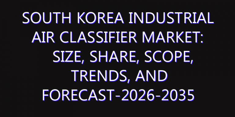 South Korea Industrial Air Classifier Market: Size, Share, Scope, Trends, and Forecast-2026-2035