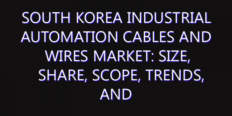 South Korea Industrial Automation Cables and Wires Market: Size, Share, Scope, Trends, and Forecast-2026-2035