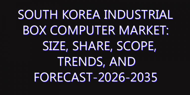 South Korea Industrial Box Computer Market: Size, Share, Scope, Trends, and Forecast-2026-2035