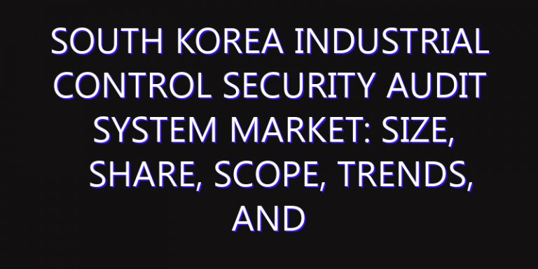 South Korea Industrial Control Security Audit System Market: Size, Share, Scope, Trends, and Forecast-2026-2035