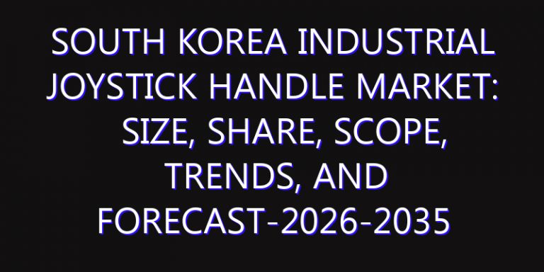 South Korea Industrial Joystick Handle Market: Size, Share, Scope, Trends, and Forecast-2026-2035