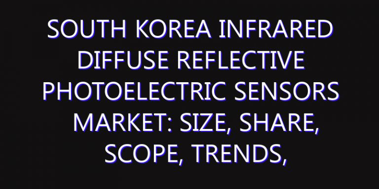 South Korea Infrared Diffuse Reflective Photoelectric Sensors Market: Size, Share, Scope, Trends, and Forecast-2026-2035