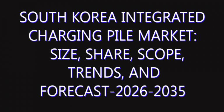 South Korea Integrated Charging Pile Market: Size, Share, Scope, Trends, and Forecast-2026-2035