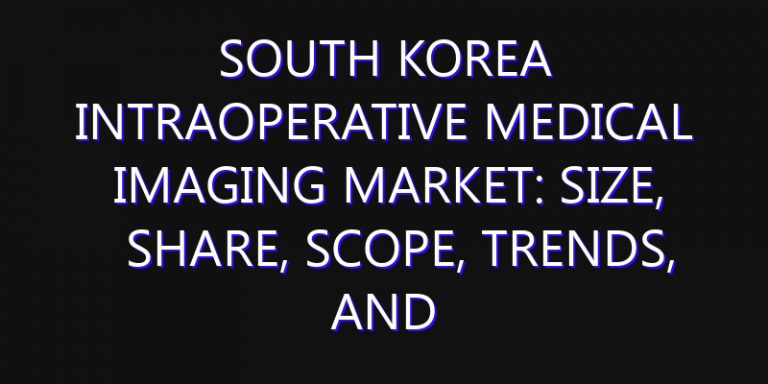 South Korea Intraoperative Medical Imaging Market: Size, Share, Scope, Trends, and Forecast-2026-2035