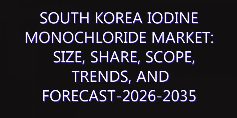 South Korea Iodine Monochloride Market: Size, Share, Scope, Trends, and Forecast-2026-2035