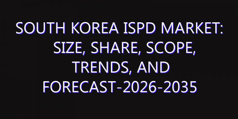 South Korea ISPD Market: Size, Share, Scope, Trends, and Forecast-2026-2035