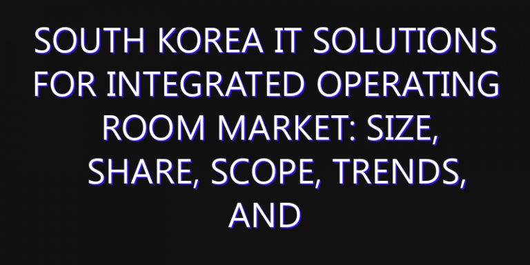 South Korea IT Solutions for Integrated Operating Room Market: Size, Share, Scope, Trends, and Forecast-2026-2035
