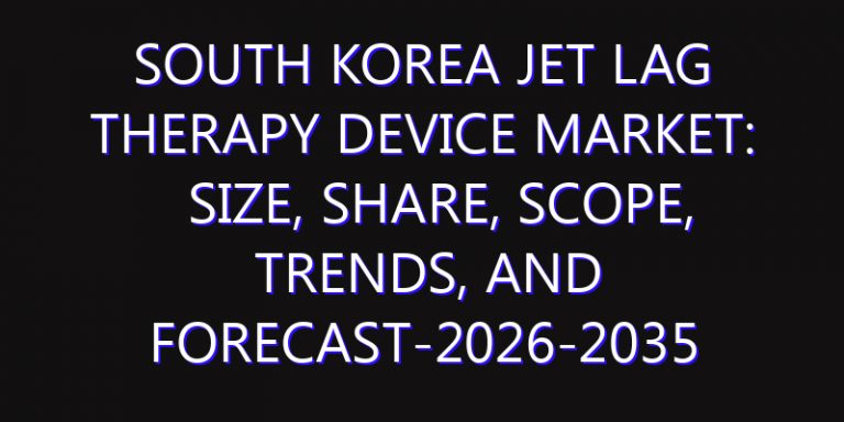 South Korea Jet Lag Therapy Device Market: Size, Share, Scope, Trends, and Forecast-2026-2035