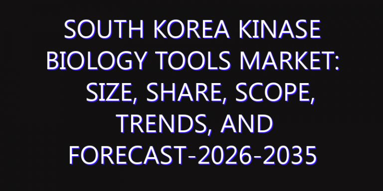 South Korea Kinase Biology Tools Market: Size, Share, Scope, Trends, and Forecast-2026-2035