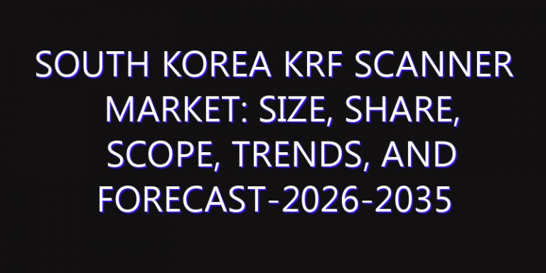 South Korea KrF Scanner Market: Size, Share, Scope, Trends, and Forecast-2026-2035