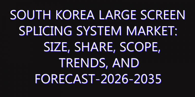 South Korea Large Screen Splicing System Market: Size, Share, Scope, Trends, and Forecast-2026-2035