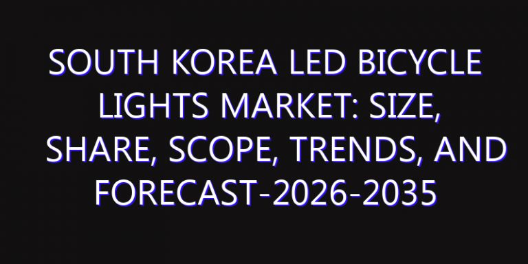South Korea LED Bicycle Lights Market: Size, Share, Scope, Trends, and Forecast-2026-2035