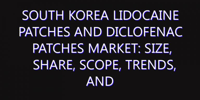 South Korea Lidocaine Patches and Diclofenac Patches Market: Size, Share, Scope, Trends, and Forecast-2026-2035