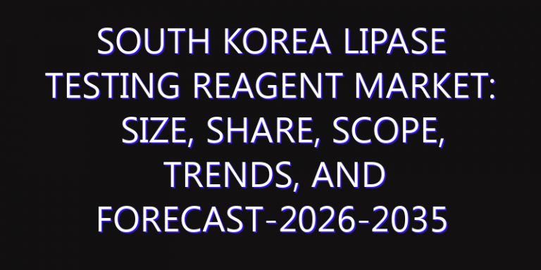 South Korea Lipase Testing Reagent Market: Size, Share, Scope, Trends, and Forecast-2026-2035