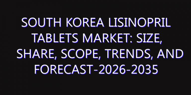 South Korea Lisinopril Tablets Market: Size, Share, Scope, Trends, and Forecast-2026-2035