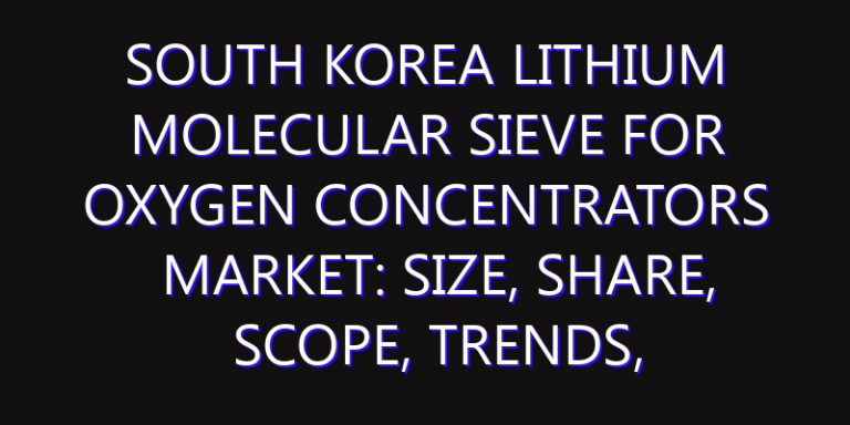 South Korea Lithium Molecular Sieve for Oxygen Concentrators Market: Size, Share, Scope, Trends, and Forecast-2026-2035