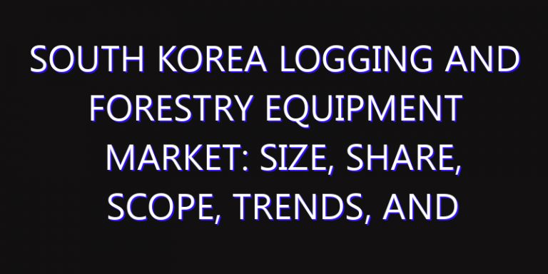 South Korea Logging and Forestry Equipment Market: Size, Share, Scope, Trends, and Forecast-2026-2035