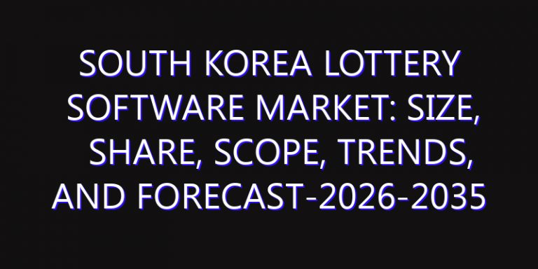 South Korea Lottery Software Market: Size, Share, Scope, Trends, and Forecast-2026-2035