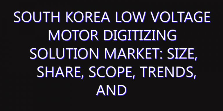 South Korea Low Voltage Motor Digitizing Solution Market: Size, Share, Scope, Trends, and Forecast-2026-2035