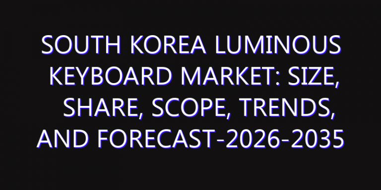 South Korea Luminous Keyboard Market: Size, Share, Scope, Trends, and Forecast-2026-2035
