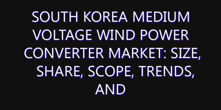 South Korea Medium Voltage Wind Power Converter Market: Size, Share, Scope, Trends, and Forecast-2026-2035