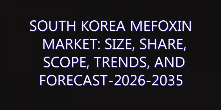 South Korea Mefoxin Market: Size, Share, Scope, Trends, and Forecast-2026-2035