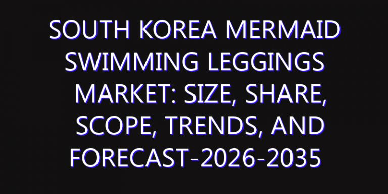 South Korea Mermaid Swimming Leggings Market: Size, Share, Scope, Trends, and Forecast-2026-2035