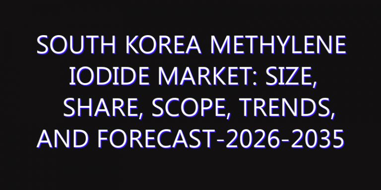 South Korea Methylene Iodide Market: Size, Share, Scope, Trends, and Forecast-2026-2035