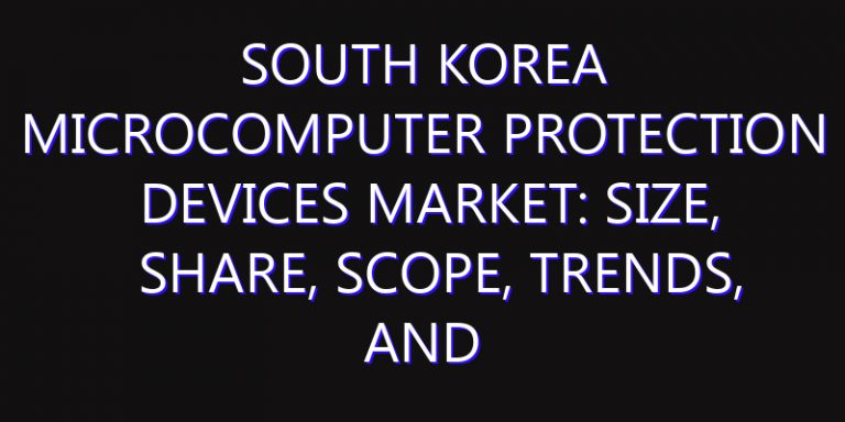 South Korea Microcomputer Protection Devices Market: Size, Share, Scope, Trends, and Forecast-2026-2035