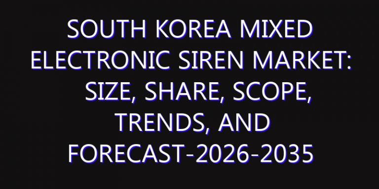 South Korea Mixed Electronic Siren Market: Size, Share, Scope, Trends, and Forecast-2026-2035