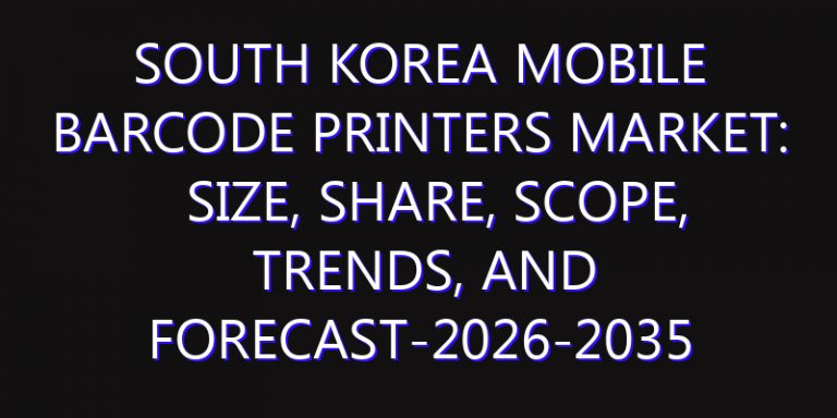 South Korea Mobile Barcode Printers Market: Size, Share, Scope, Trends, and Forecast-2026-2035