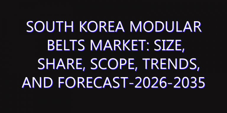 South Korea Modular Belts Market: Size, Share, Scope, Trends, and Forecast-2026-2035