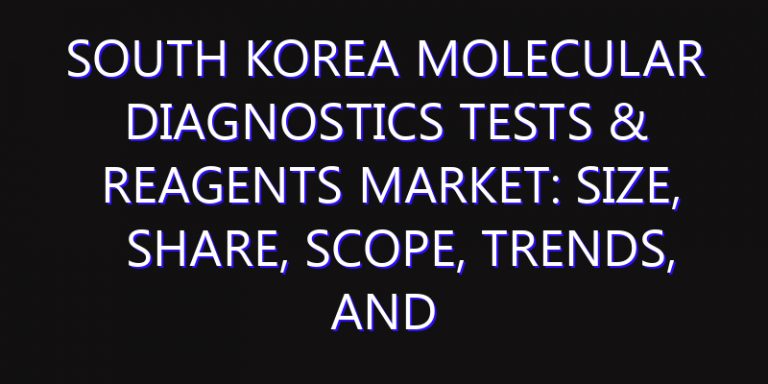 South Korea Molecular Diagnostics Tests & Reagents Market: Size, Share, Scope, Trends, and Forecast-2026-2035