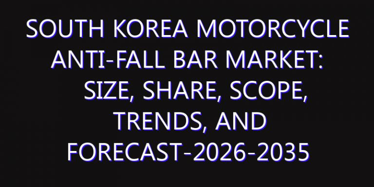 South Korea Motorcycle Anti-Fall Bar Market: Size, Share, Scope, Trends, and Forecast-2026-2035
