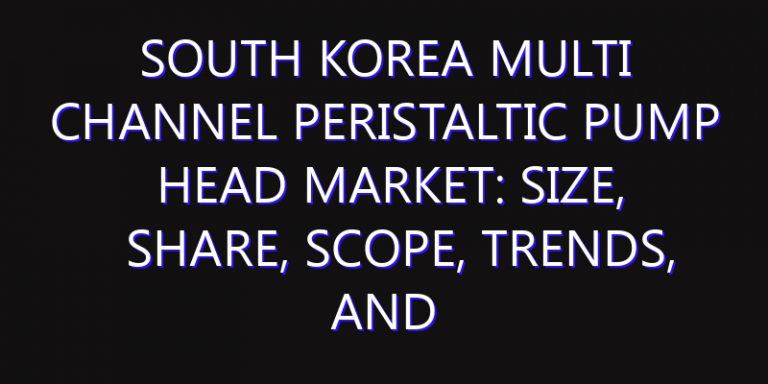 South Korea Multi Channel Peristaltic Pump Head Market: Size, Share, Scope, Trends, and Forecast-2026-2035