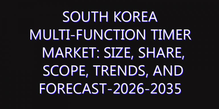 South Korea Multi-Function Timer Market: Size, Share, Scope, Trends, and Forecast-2026-2035