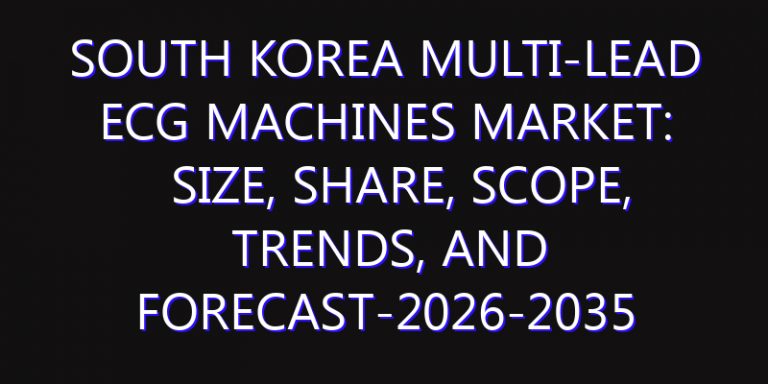 South Korea Multi-Lead ECG Machines Market: Size, Share, Scope, Trends, and Forecast-2026-2035