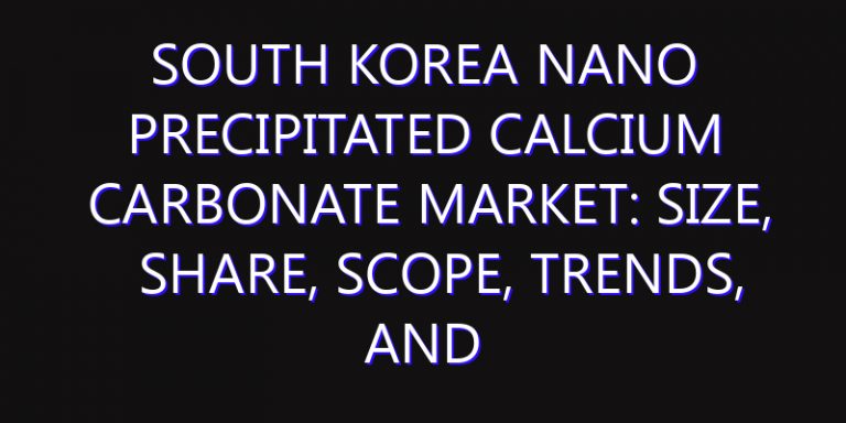 South Korea Nano Precipitated Calcium Carbonate Market: Size, Share, Scope, Trends, and Forecast-2026-2035