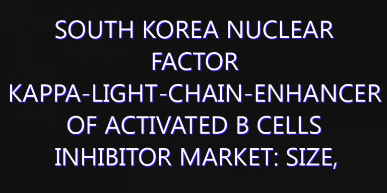 South Korea Nuclear Factor Kappa-Light-Chain-Enhancer of Activated B Cells Inhibitor Market: Size, Share, Scope, Trends, and Forecast-2026-2035