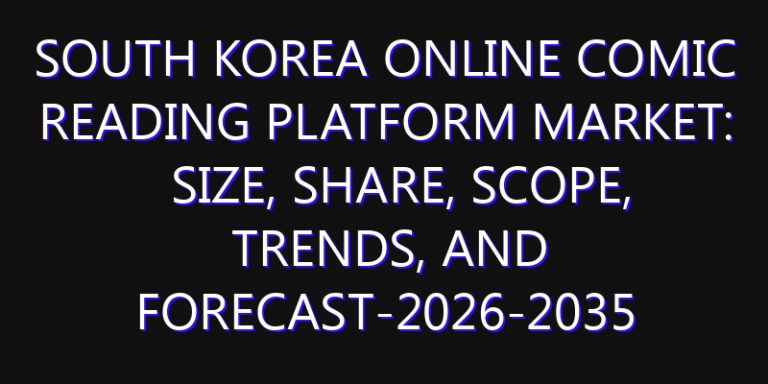 South Korea Online Comic Reading Platform Market: Size, Share, Scope, Trends, and Forecast-2026-2035