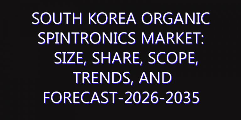South Korea Organic Spintronics Market: Size, Share, Scope, Trends, and Forecast-2026-2035