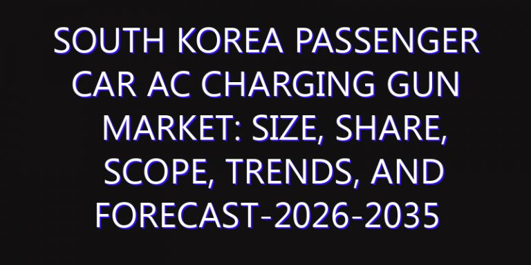 South Korea Passenger Car AC Charging Gun Market: Size, Share, Scope, Trends, and Forecast-2026-2035