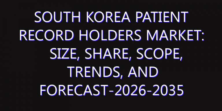 South Korea Patient Record Holders Market: Size, Share, Scope, Trends, and Forecast-2026-2035