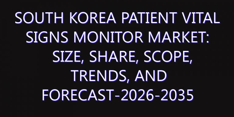 South Korea Patient Vital Signs Monitor Market: Size, Share, Scope, Trends, and Forecast-2026-2035